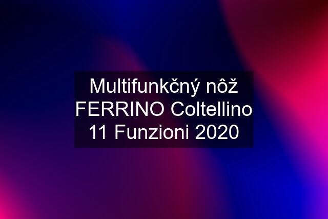 Multifunkčný nôž FERRINO Coltellino 11 Funzioni 2020