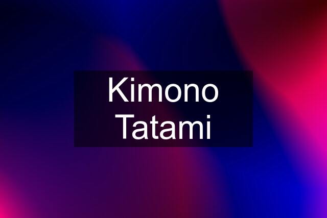 Kimono Tatami