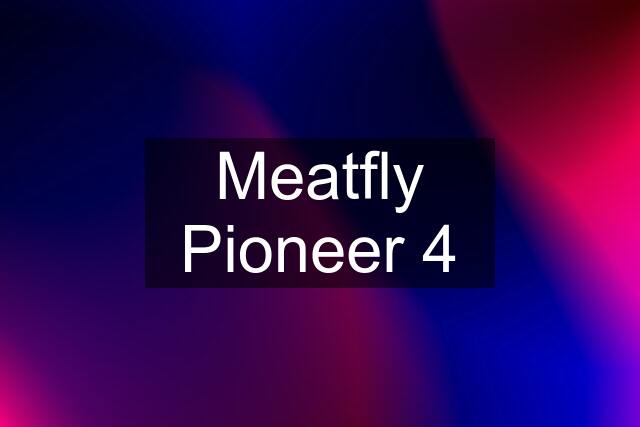 Meatfly Pioneer 4