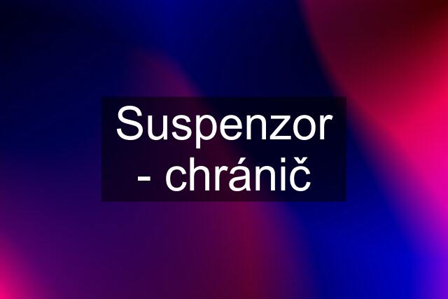 Suspenzor - chránič