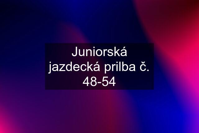 Juniorská jazdecká prilba č. 48-54