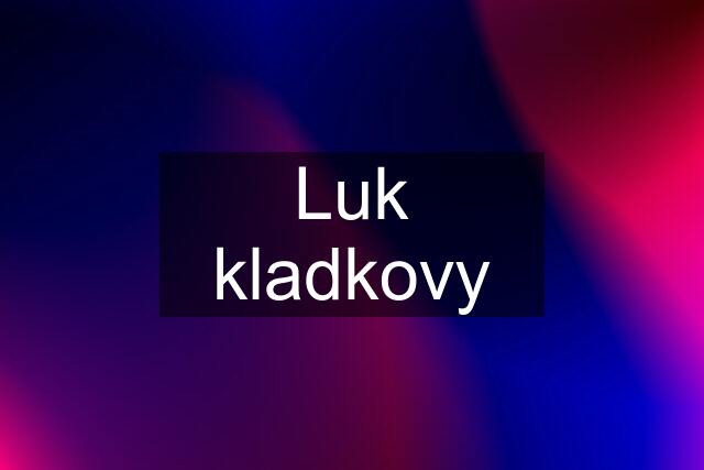 Luk kladkovy