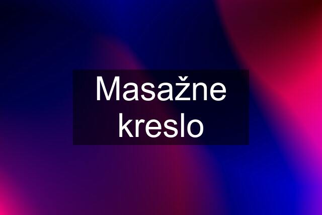 Masažne kreslo