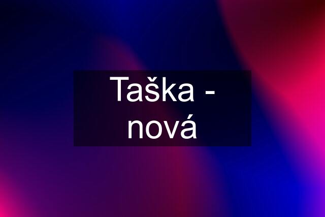 Taška - nová