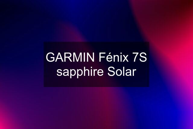 GARMIN Fénix 7S sapphire Solar