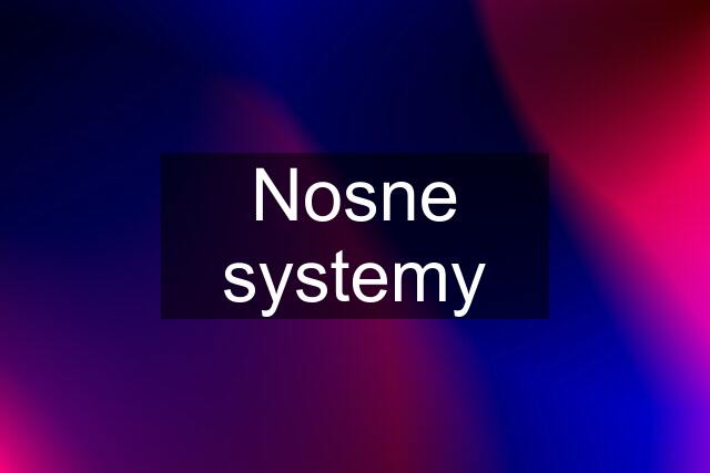 Nosne systemy