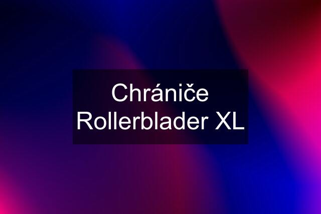 Chrániče Rollerblader XL