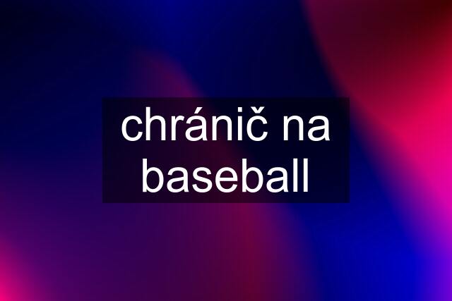 chránič na baseball