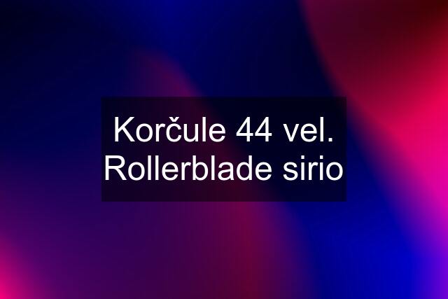 Korčule 44 vel. Rollerblade sirio