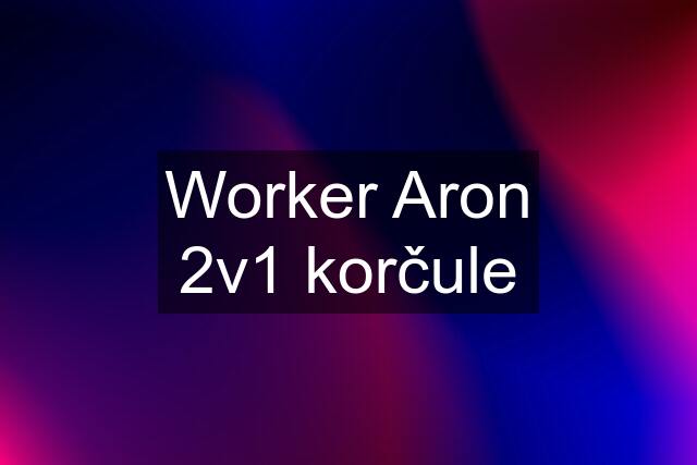 Worker Aron 2v1 korčule