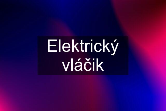 Elektrický vláčik