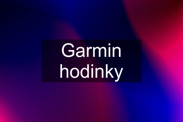 Garmin hodinky