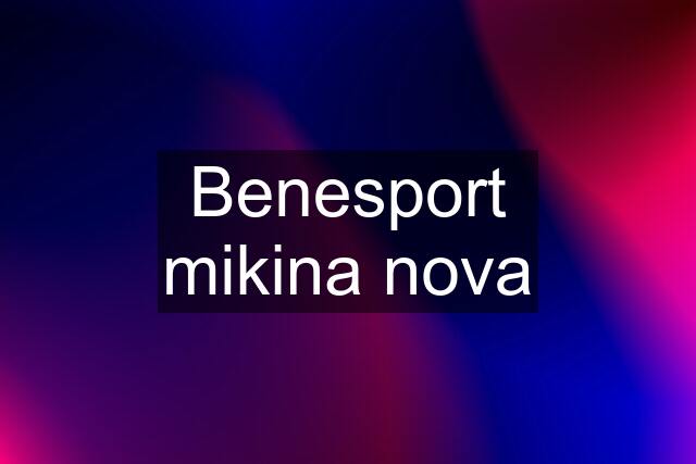 Benesport mikina nova