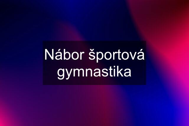 Nábor športová gymnastika