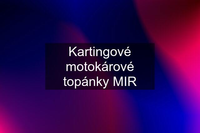 Kartingové motokárové topánky MIR