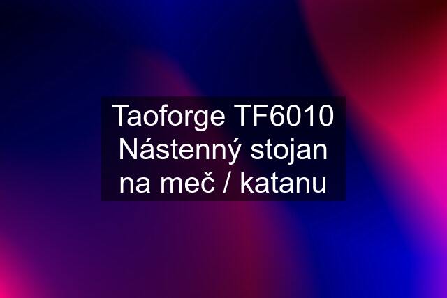 Taoforge TF6010 Nástenný stojan na meč / katanu