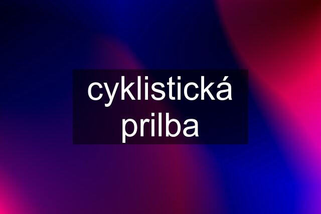 cyklistická prilba