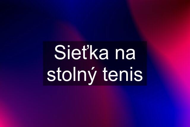 Sieťka na stolný tenis