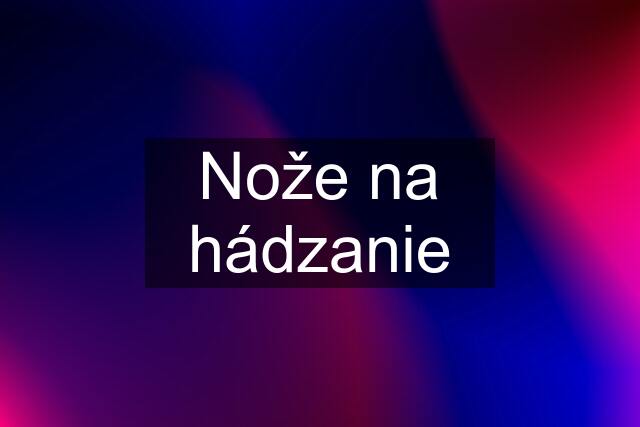 Nože na hádzanie