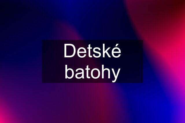 Detské batohy