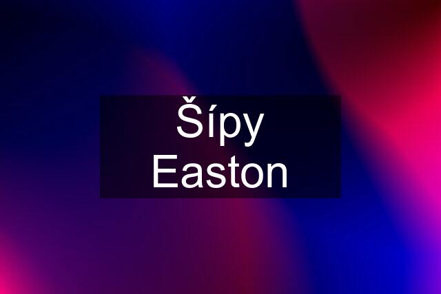 Šípy Easton