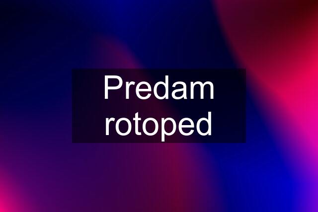 Predam rotoped