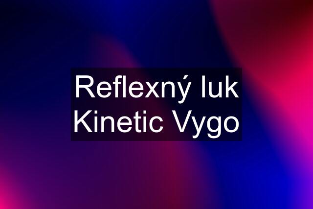Reflexný luk Kinetic Vygo
