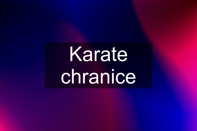 Karate chranice