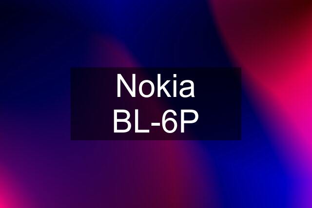 Nokia BL-6P