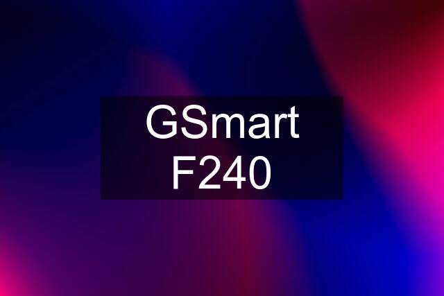 GSmart F240