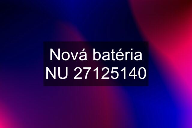 Nová batéria NU 27125140