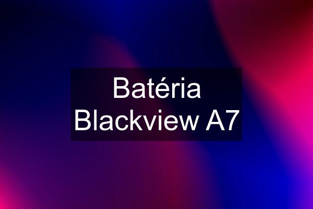 Batéria Blackview A7