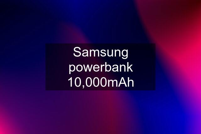 Samsung powerbank 10,000mAh