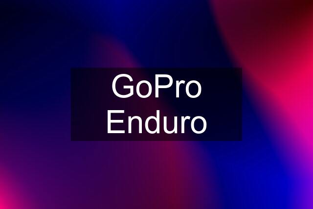 GoPro Enduro