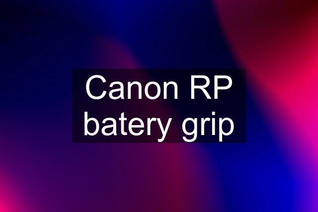 Canon RP batery grip