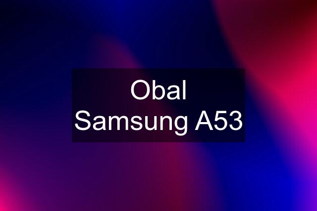 Obal Samsung A53