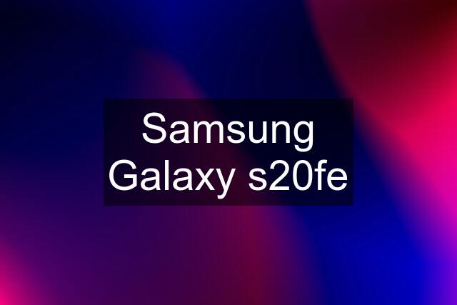 Samsung Galaxy s20fe