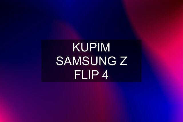 KUPIM SAMSUNG Z FLIP 4