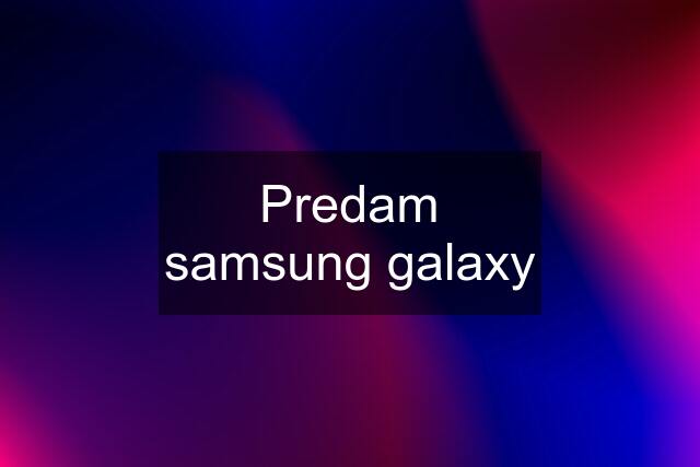 Predam samsung galaxy