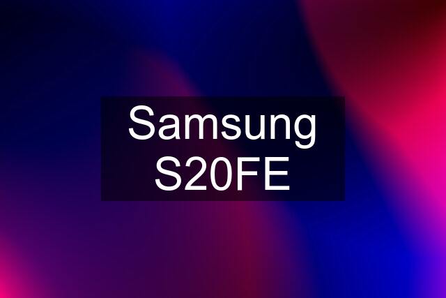 Samsung S20FE