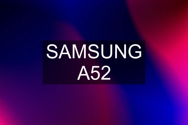 SAMSUNG A52