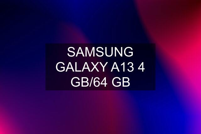 SAMSUNG GALAXY A13 4 GB/64 GB