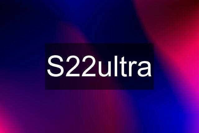 S22ultra