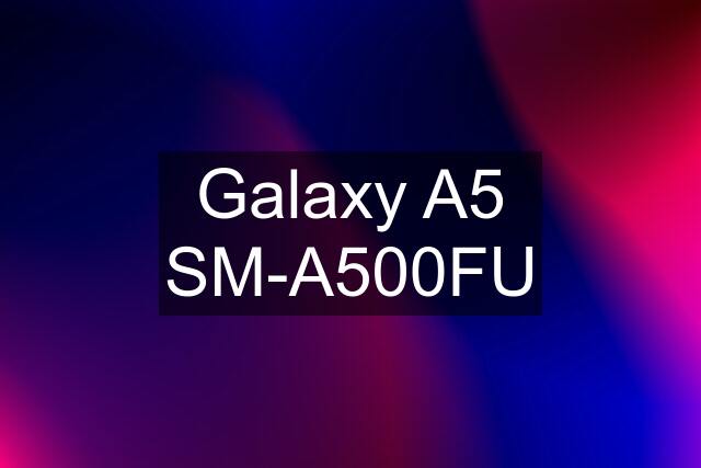 Galaxy A5 SM-A500FU