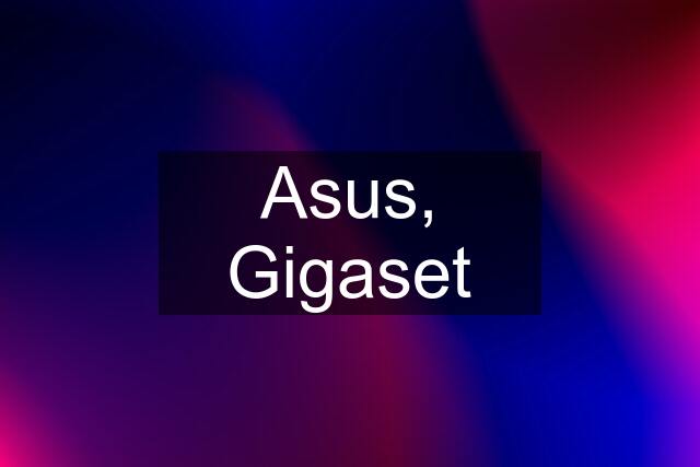 Asus, Gigaset