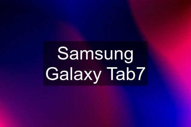 Samsung Galaxy Tab7