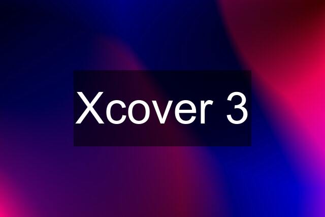 Xcover 3