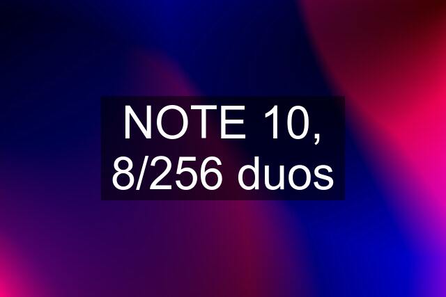 NOTE 10, 8/256 duos