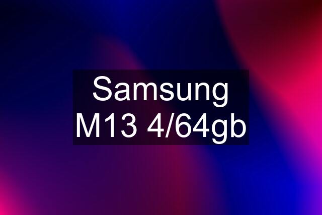 Samsung M13 4/64gb