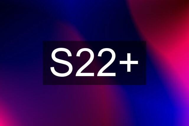 S22+